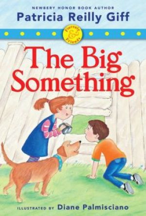 the-big-something-by-patricia-reilly-giff-1413135089-jpg