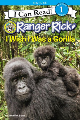 I Wish I Was a Gorilla (Ranger Rick) by Jennifer Bove – Leveled Books ...